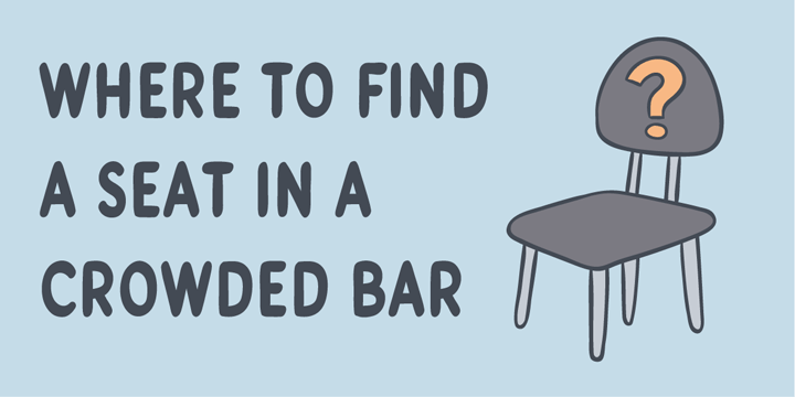 Where to find a seat in a crowded bar