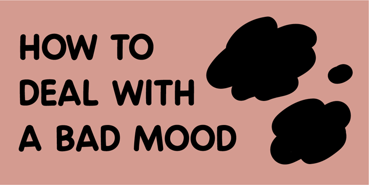 How to deal with a bad mood