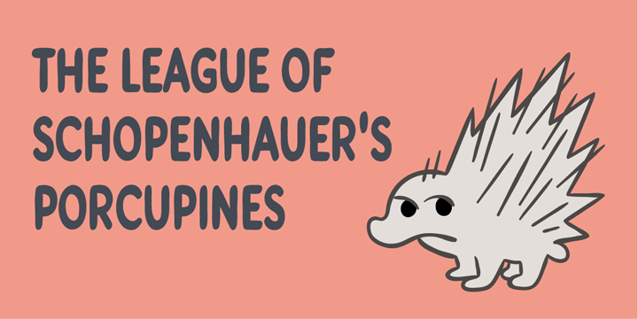 The League of Schopenhauer’s porcupines