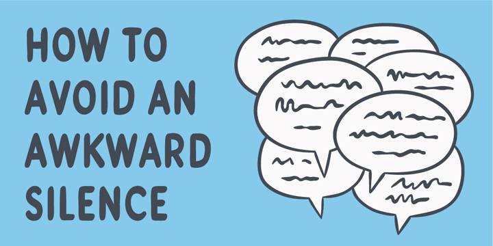 How to avoid an awkward silence