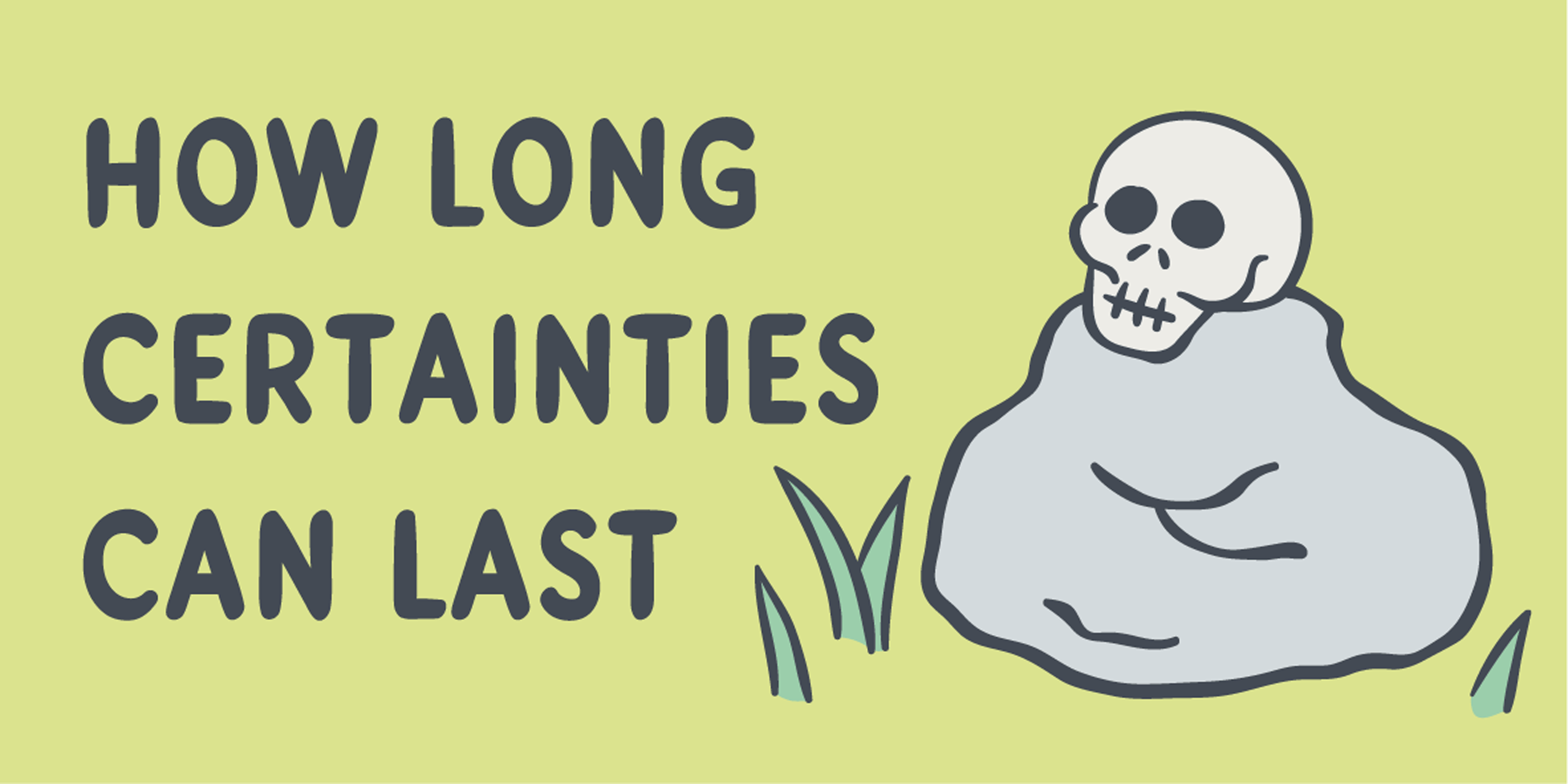 How long certainties can last