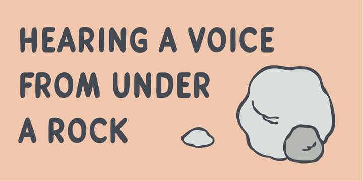 Hearing a voice from under a rock