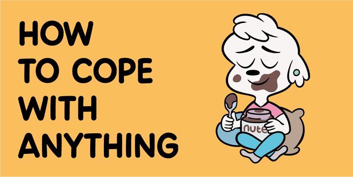 How to cope with anything